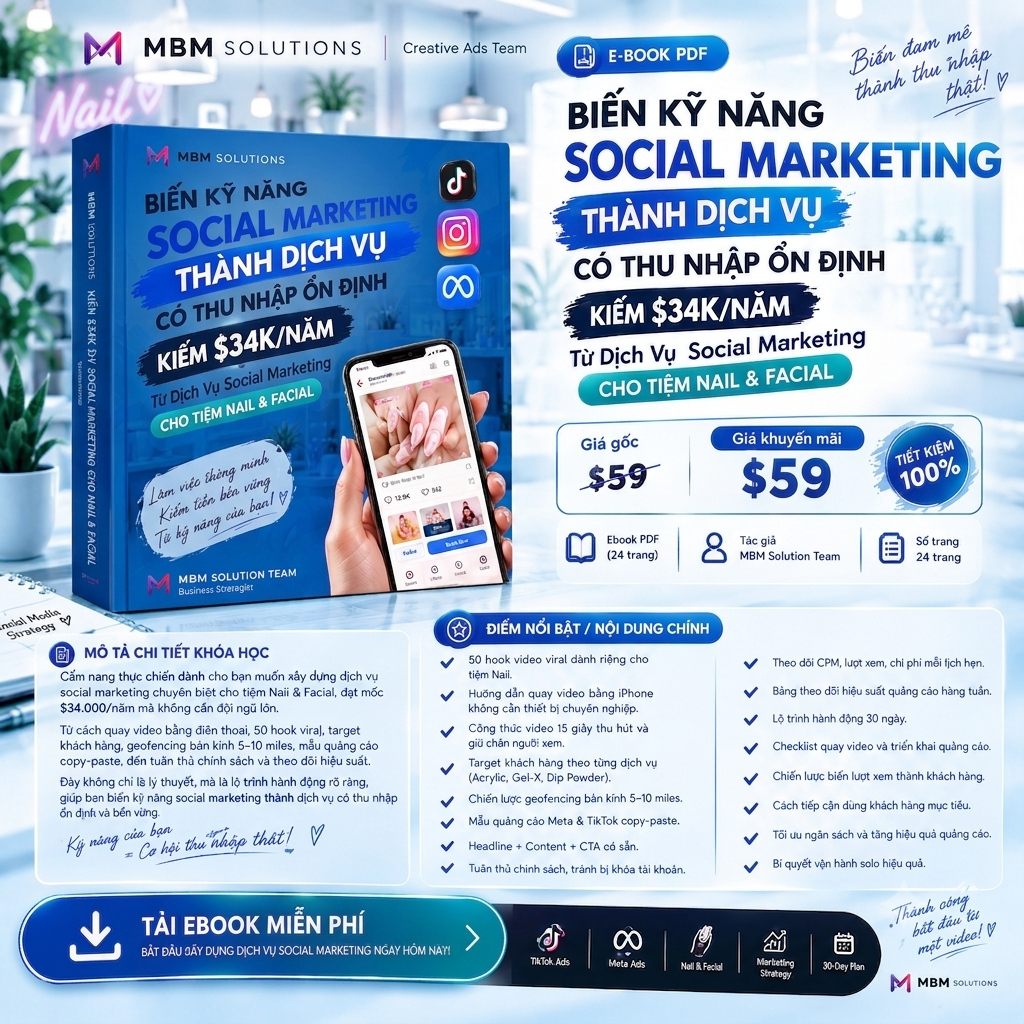 Kiếm $34K/Năm Từ Dịch Vụ Social Marketing Cho Tiệm Nail & Facial - Ebook Khóa Học MBM Solution